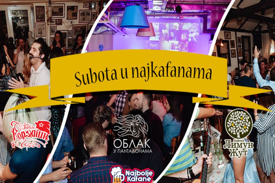 Subota u najboljim kafanama!